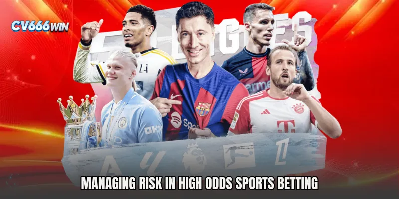 Managing Risk in High Odds Sports Betting
