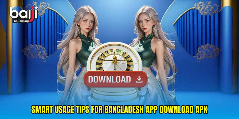 Smart Usage Tips for Bangladesh app download APK