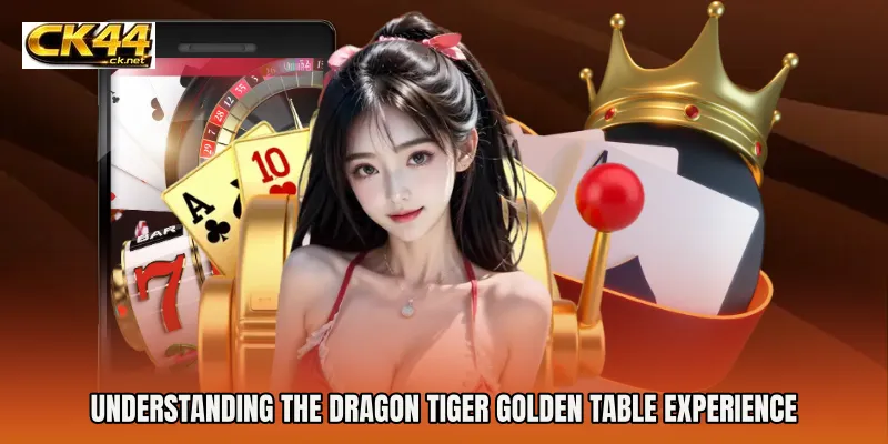 Understanding the Dragon Tiger Golden Table Experience