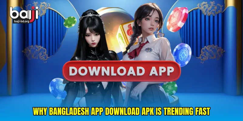 Why Bangladesh app download APK Is Trending Fast