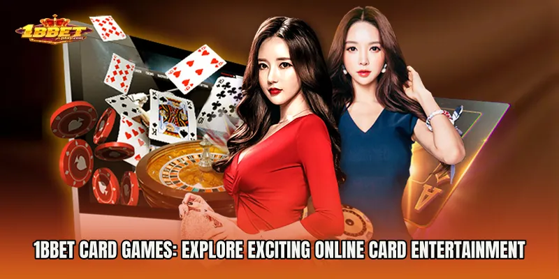 1BBET Card Games: Explore Exciting Online Card Entertainment in Bangladesh
