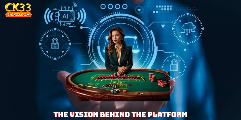 The Vision Behind the Platform