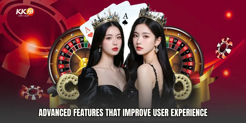 Advanced Features That Improve User Experience