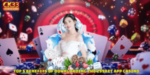 Top 5 Benefits of Downloading the 299BET App Casino