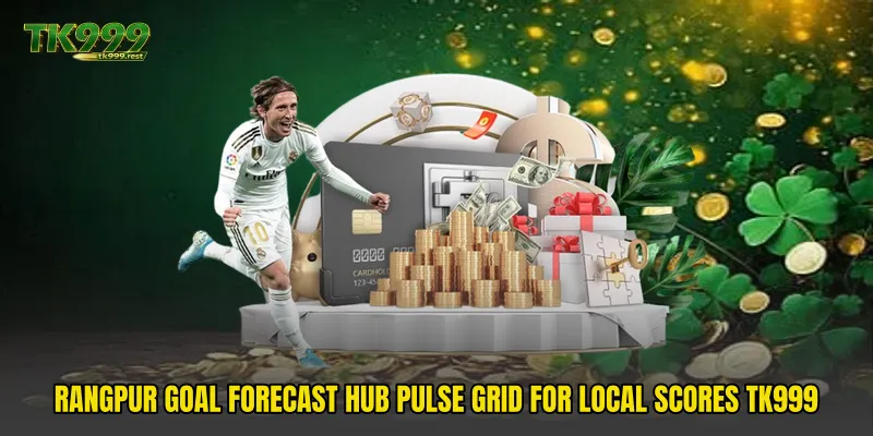 Rangpur Goal Forecast Hub Pulse Grid For Local Scores TK999
