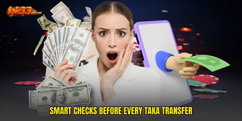 Smart checks before every taka transfer