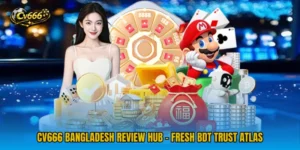 CV666 Bangladesh Review Hub - Fresh BDT Trust Atlas